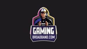 Gaming Broadband